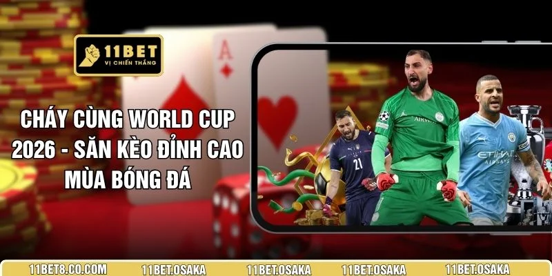 Cháy Cùng World Cup 2026