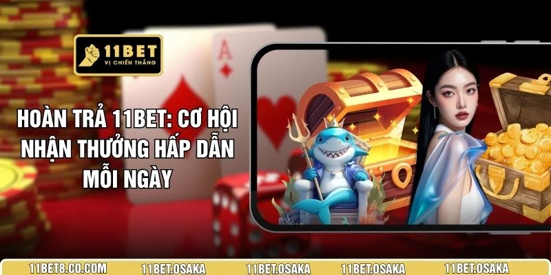 Hoàn Trả 11BET