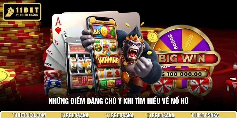 Những điểm đáng chú ý khi tìm hiểu về nổ hũ